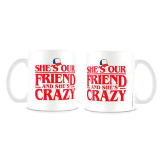Taza She Is Our Friend and She Is Crazy Stranger Things-